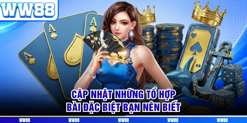 Cập nhật những tổ hợp bài đặc biệt bạn nên biết