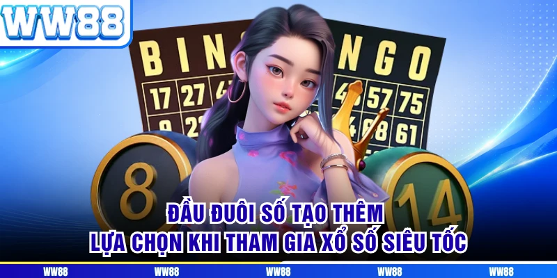 Đầu đuôi số tạo thêm lựa chọn khi tham gia xổ số siêu tốc