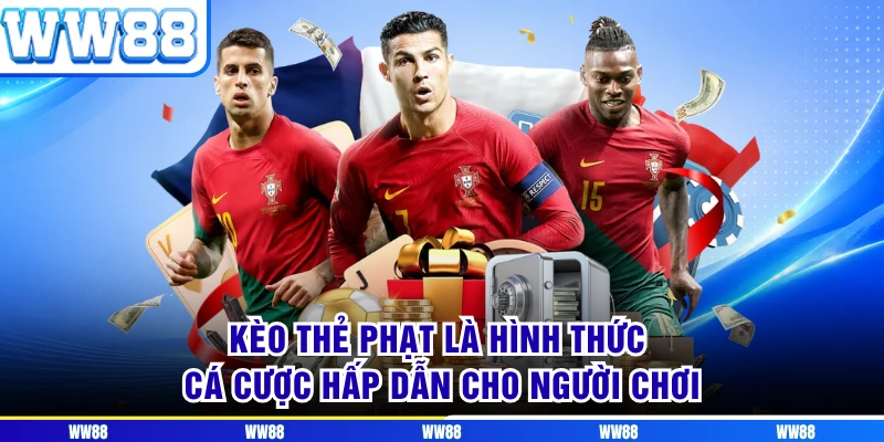 Kèo thẻ phạt là hình thức cá cược hấp dẫn cho người chơi